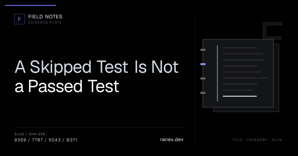 A Skipped Test Is Not a Passed Test
