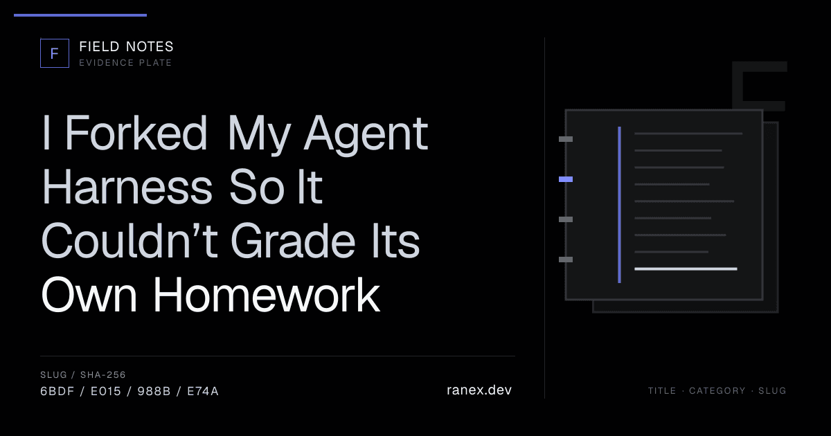 I Forked My Agent Harness So It Couldn’t Grade Its Own Homework